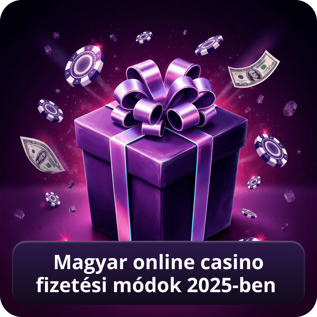 Magyar online casino fizetési módok 2026-ben
