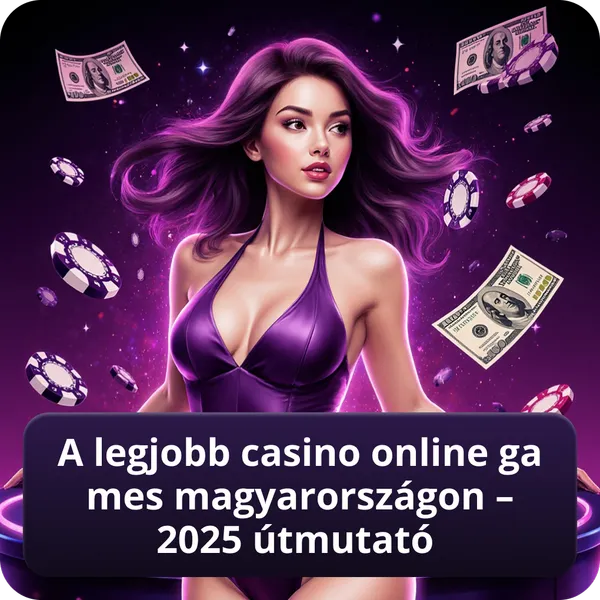 A legjobb casino online games magyarországon – 2026 útmutató