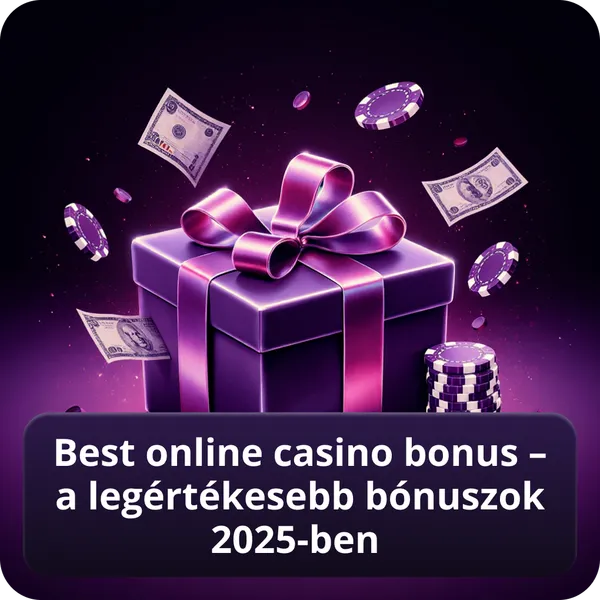Best online casino bonus – a legértékesebb bónuszok 2026-ben
